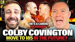 Colby Covington considering 185 in future! Likes Sean Stickland Fight "He's just a cardio kickboxer"