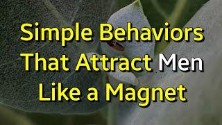 10 Simple Behaviors That Attract Men Like a Magnet...|Psychology Amazing Facts