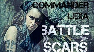 Commander Lexa || Battle Scars