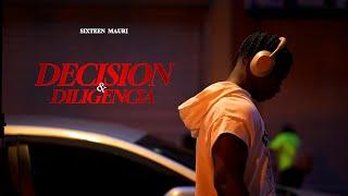 Sixteen Mauri - DECISIÓN & DILIGENCIA  (Video Oficial)