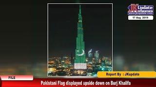 Pakistani Flag displayed upside down on Burj Khalifa