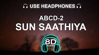 Sun Saathiya 8D SONG | BASS BOOSTED | HINDI SONG