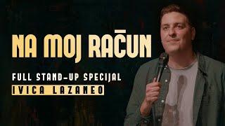 Ivica Lazaneo - Na moj račun (full stand-up specijal)