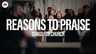 Reasons To Praise | Songs For Church | Planetshakers Official Music Video