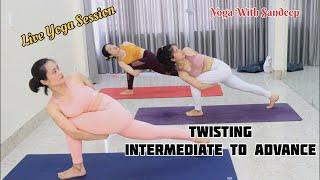 Live Yoga Session - Twisting Yoga Intermediate to Advance | Yoga With Sandeep