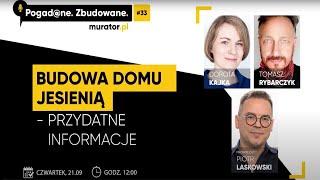 POGAD@NE. ZBUDOWANE #33 Budowa domu jesienią. Czy to dobry pomysł?!