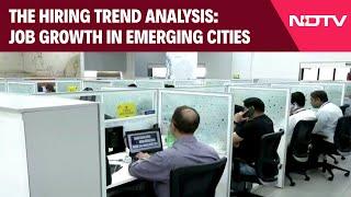 Job Market News | The Hiring Trend Analysis: Job Growth In Emerging Cities