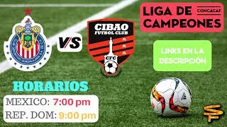 Chivas vs Cibao | HORARIOS Y DONDE VER | CONCACHAMPIONS