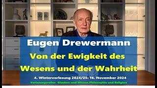 Drewermann: Von der Ewigkeit des Wesens & der Wahrheit. 4.Wintervorlesung 24/25 Philosophie&Religion