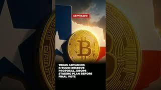 Texas Advances Bitcoin Reserve Proposal, Drops Staking Plan Before Final Vote