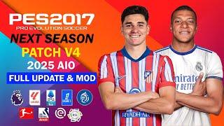 PES 2017 NEXT SEASON PATCH V4 2025 AIO | FULL MOD & UPDATE