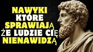 10 nawyków które sprawiają że ludzie cię nienawidzą | Stoicyzm