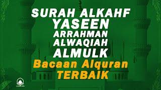 Bacaan Alquran   Surah Alkahf Yasin Arrahman Alwaqeah Almulk