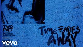 Two Feet - Time Fades Away (Official Visualizer)