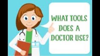 What Tools Does A Doctor Use?