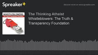 Whistleblowers: The Truth & Transparency Foundation