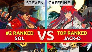 GGST ▰ STEVEN (#2 Ranked Sol) vs CAFFEINE (TOP Ranked Jack-O). High Level Gameplay