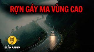 Recap | Truyện ma rợn tóc gáy ma vùng cao #chuyenma #truyendemkhuya #taybac