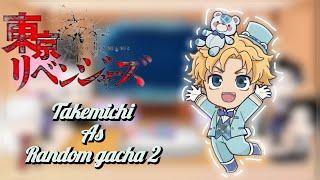 🫐BONTEN react to takemichi as random gacha🫐(2/??) ||||