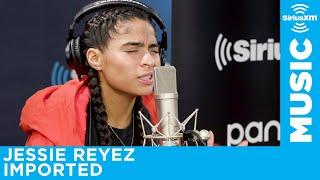 Jessie Reyez - "Imported" [LIVE @ SiriusXM]