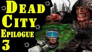  S.T.A.L.K.E.R. Dead City Epilogue  #3 Янтарь. Мертвый город. Сварог. Сева. Новая аномалия!