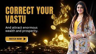 Correct your Vastu and attract enormous wealth and prosperity? | Dr Vaishali Gupta