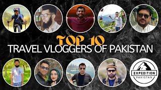 Top 10 travel vloggers in Pakistan | Travel vlog Pakistan | Travel Pakistan