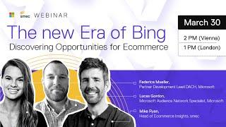 The new Era of Bing: Discovering Opportunities for Ecommerce