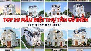 [HOT 2024] TOP 20 Mẫu Biệt Thự Tân Cổ Điển 2 Tầng 1 Tum CỰC CHẤT