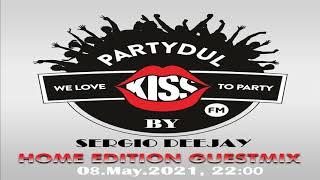 Partydul KissFm ed 609 part 1 @SERGIODEEJAY Home Edition GuestMix KissFM May 2021 