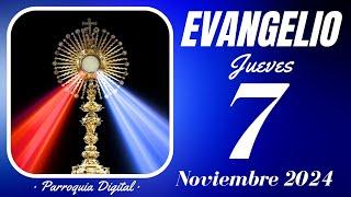 Evangelio de hoy Jueves 7 de Noviembre de 2024