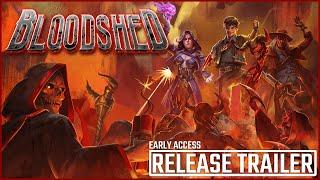 Bloodshed | Early Access Release Trailer