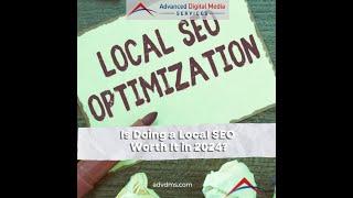 Is Doing a Local SEO Worth It in 2024?