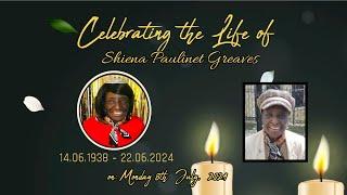 CELEBRATING THE LIFE OF SHIENA PAULINET GREAVES