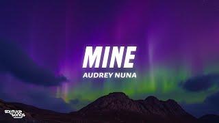 AUDREY NUNA - Mine (Lyrics)