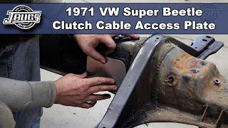 JBugs - 1971 VW Super Beetle - Clutch Cable Access Plate Modification