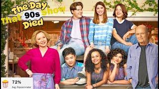 THE DAY THAT 90S SHOW DIED