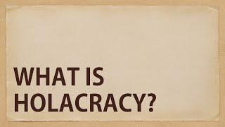 What is Holacracy?