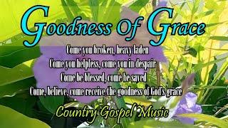 Goodness Of Grace/Country Gospel Music - Cordillera Songbirds