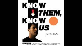 Xhosa Cole - K(no)w Them, K(no)w Us (Full Album)