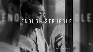 [Free] Enough Struggle beat - Prod by Dessa on the track