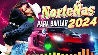 Norteñas para bailar 2024  Norteñas Mix  Cumbias Norteñas  Las Norteñas Más Chingonas del 2024