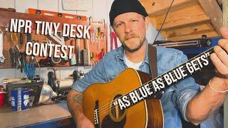 NPR Tiny Desk Contest 2024 | Eric Long | "As Blue As Blue Gets"