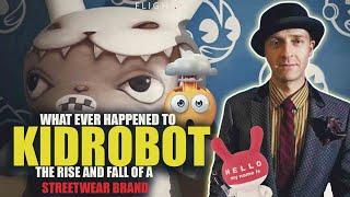 What Happened To Kidrobot | The Rise And Fall Of A Streetwear Brand