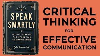 Speak Smartly: Critical Thinking For Effective Communication (Audiobook)