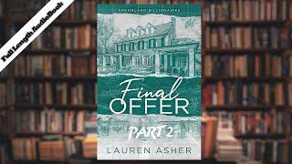 Final Offer by Lauren Asher | Audiobook Full Length | Dreamland Billionaires #3 Part 2