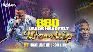 BBO heartfelt worship at Highland Church