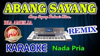 Abang Sayang Remix Karaoke Ria Amelia HD Audio Nada Pria