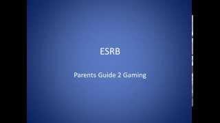 Parents Guide 2 Gaming ESRB what is it?