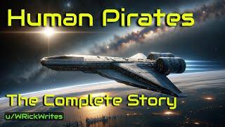 HFY: Human Pirates - The Complete Story